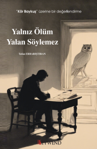 YALNIZ ÖLÜM YALAN SÖYLEMEZ YALNIZ ÖLÜM YALAN SÖYLEMEZ