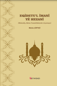 EQÎDETU’L ÎMANÎ YÊ HEZANÎ EQÎDETU’L ÎMANÎ YÊ HEZANÎ