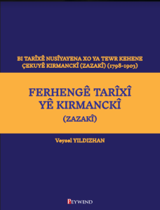 FERHENGÊ TARÎXÎ YÊ KIRMANCKÎ (ZAZAKÎ) FERHENGÊ TARÎXÎ YÊ KIRMANCKÎ (ZAZAKÎ)