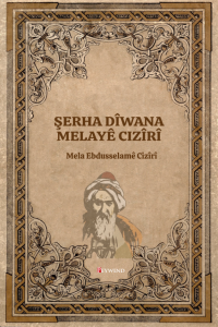 ŞERHA DÎWANA MELAYÊ CIZÎRÎ ŞERHA DÎWANA MELAYÊ CIZÎRÎ