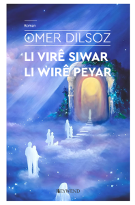 LI WIRÊ SIWAR LI VIRÊ PEYAR LI WIRÊ SIWAR LI VIRÊ PEYAR