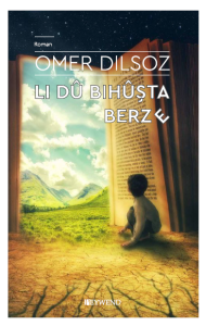 LI DÛ BIHÛŞTA BERZ E LI DÛ BIHÛŞTA BERZ E