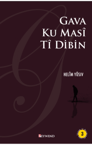 GAVA KU MASÎ TÎ DIBIN GAVA KU MASÎ TÎ DIBIN