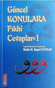 GÜNCEL KONULARA FIKHİ CEVAPLAR - I GÜNCEL KONULARA FIKHİ CEVAPLAR - I