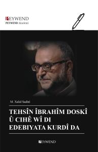 TEHSîN ÎBRAHîM DOSKÎ Û CIHÊ WÎ Dİ EDEBİYATA KURDÎ DA TEHSîN ÎBRAHîM DOSKÎ Û CIHÊ WÎ Dİ EDEBİYATA KURDÎ DA