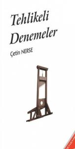 TEHLİKELİ DENEMELER