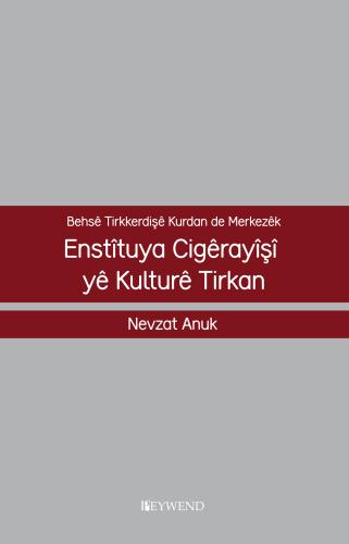 ENSTÎTUYA CIGÊRAYÎŞÎ YÊ KULTURÊ TIRKAN