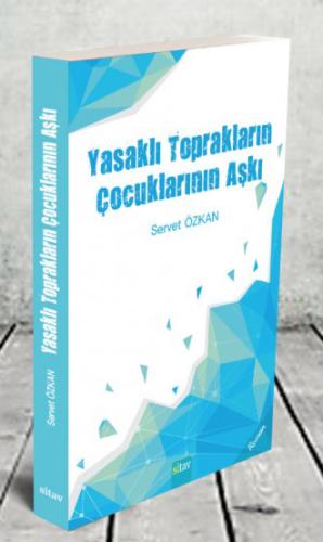 YASAKLI TOPRAKLARIN ÇOCUKLARININ AŞKI